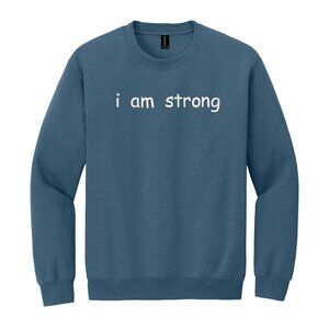 Affirmation Sweatshirt Embroidered Adult Unisex Crewneck I AM STRONG